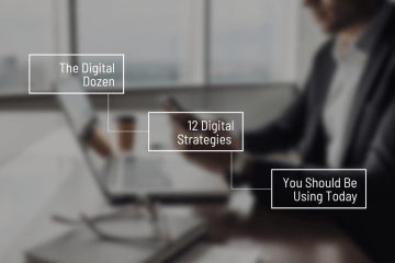 12 Digital Strategies You Should Be Using Today