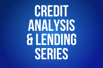 Credit Analysis & Lending Series
