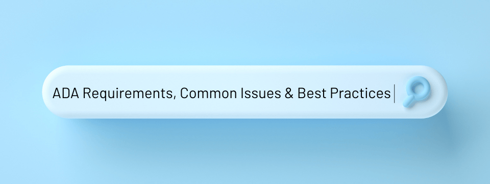 Website Compliance: ADA Requirements, Common Issues & Best Practices