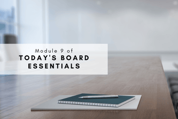 Today’s Board Essentials Module 9: Strategic & Succession Planning