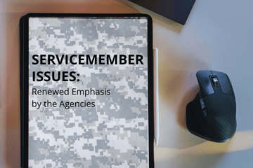Servicemember Issues: Renewed Emphasis by the Agencies
