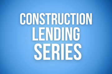 Construction Lending Series